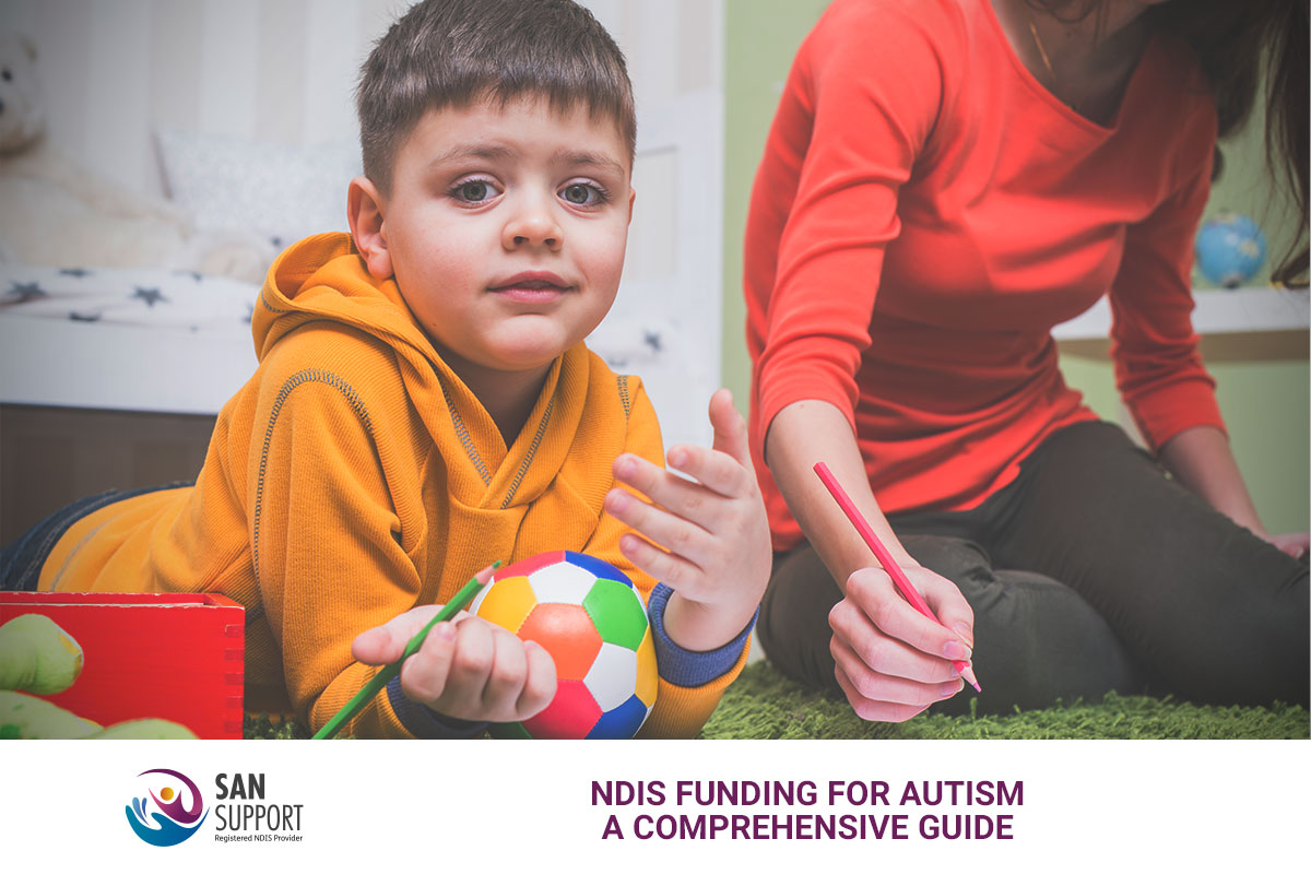 SAN Support - NDIS Funding For Autism: A Comprehensive Guide